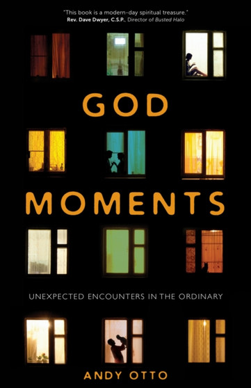 God Moments : Unexpected Encounters in the Ordinary