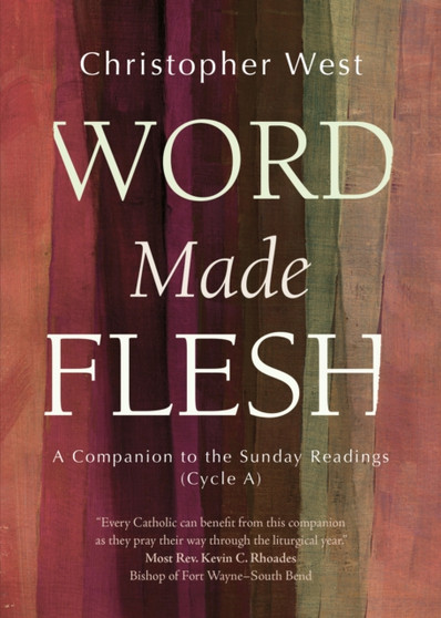 Word Made Flesh : A Companion to the Sunday Readings (Cycle A)