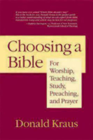 Choosing a Bible : For Worship, Teaching, Study, Preaching, and Prayer