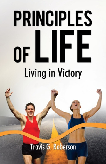 Principles of Life : Living in Victory