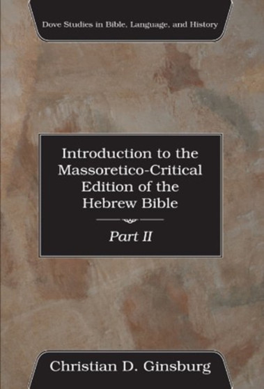 Introduction to the Massoretico-Critical Edition of the Hebrew Bible, Volume 2