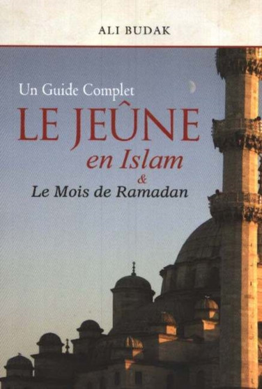 Le Jeune en Islam & Le Mois de Ramadan : Un Guide Complet