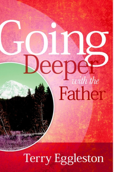 Going Deeper with the Father