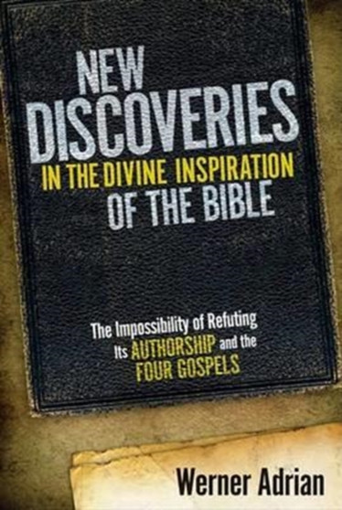 New Discoveries In The Divine Inspiration Of The Bible