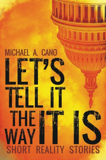 Let's Tell It the Way It Is : Short Reality Stories