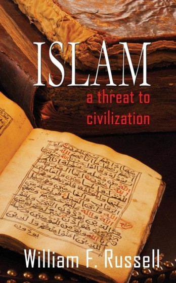 Islam : A Threat to Civilization