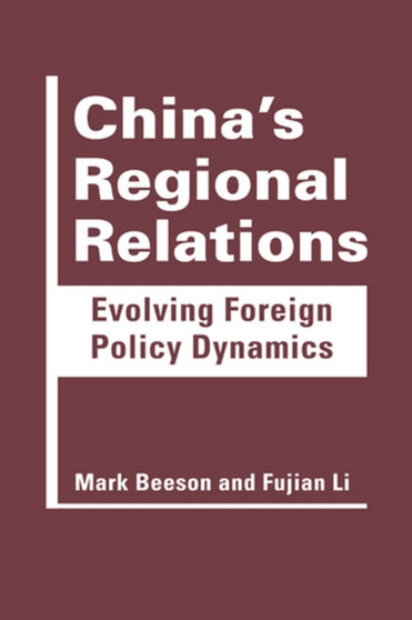 China's Regional Relations : Evolving Foreign Policy Dynamics