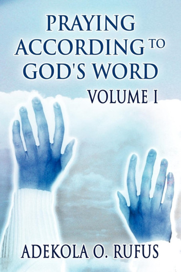 Praying According to God's Word Volume I