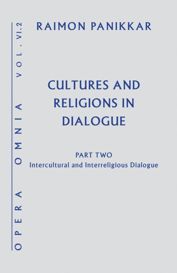 Cultures and Religions in Dialogue : Intercultural and Interreligious Dialogue