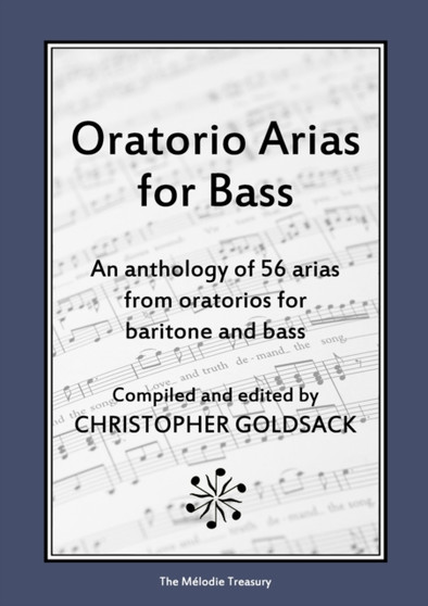 Oratorio Arias for Bass : An anthology of 56 arias from oratorios for bass by Christopher Goldsack - Paperback