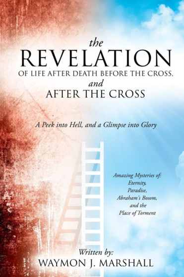 The Revelation of Life After Death Before the Cross, and After the Cross