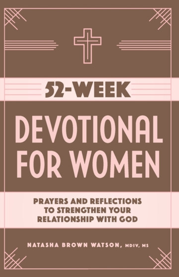52-Week Devotional for Women : Prayers and Reflections to Strengthen Your Relationship with God
