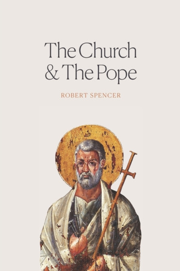 The Church and the Pope : The Case for Orthodoxy