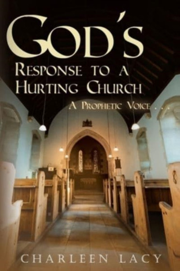God's Response to a Hurting Church : A Prophetic Voice...