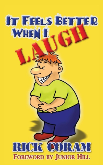 It Feels Better When I Laugh by Rick Coram - Paperback