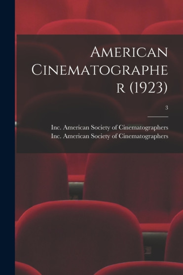 American Cinematographer (1923); 3 by American Society of Cinematographers - Paperback