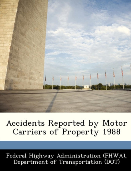 Accidents Reported by Motor Carriers of Property 1988