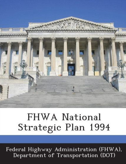 Fhwa National Strategic Plan 1994
