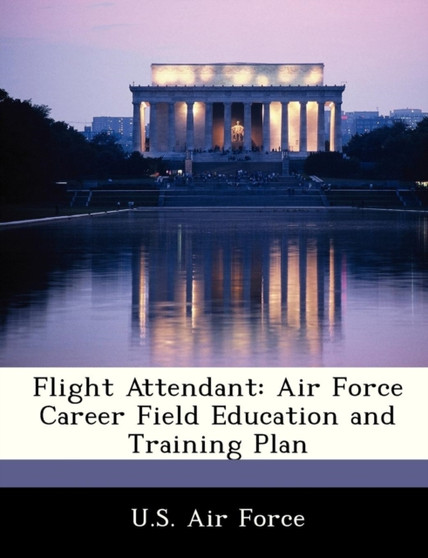 Flight Attendant : Air Force Career Field Education and Training Plan