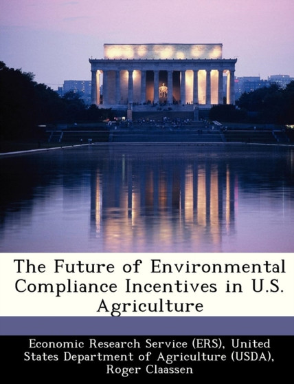 The Future of Environmental Compliance Incentives in U.S. Agriculture