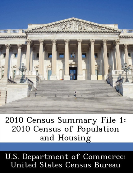 2010 Census Summary File 1 : 2010 Census of Population and Housing