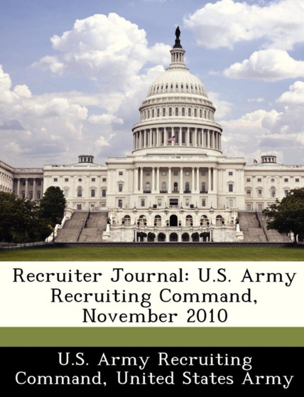 Recruiter Journal : U.S. Army Recruiting Command, November 2010
