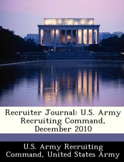 Recruiter Journal : U.S. Army Recruiting Command, December 2010