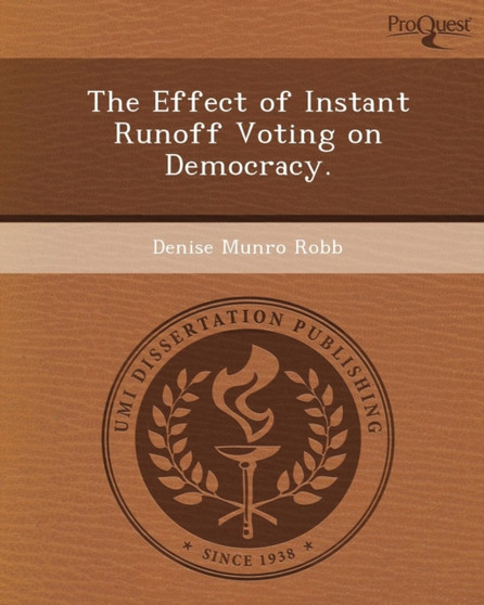 The Effect of Instant Runoff Voting on Democracy