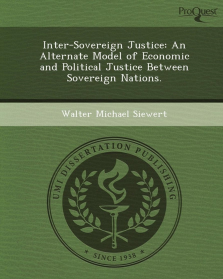 Inter-Sovereign Justice: An Alternate Model of Economic and Political Justice Between Sovereign Nations