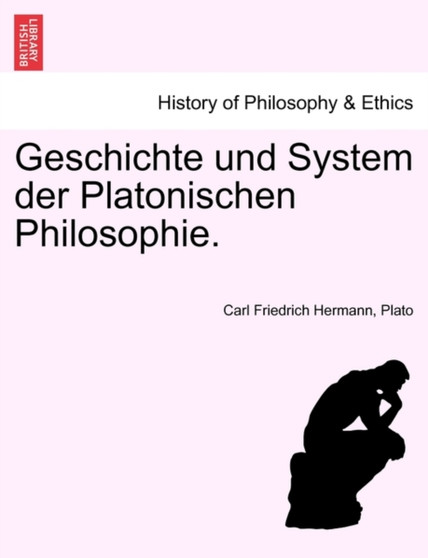 Geschichte Und System Der Platonischen Philosophie.
