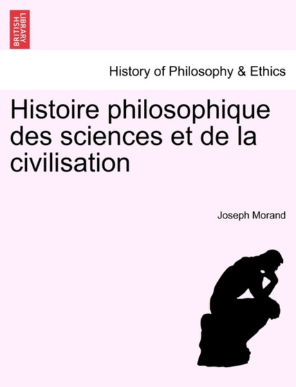 Histoire Philosophique Des Sciences Et de La Civilisation