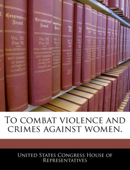 To Combat Violence and Crimes Against Women.