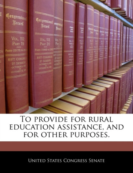 To Provide for Rural Education Assistance, and for Other Purposes.