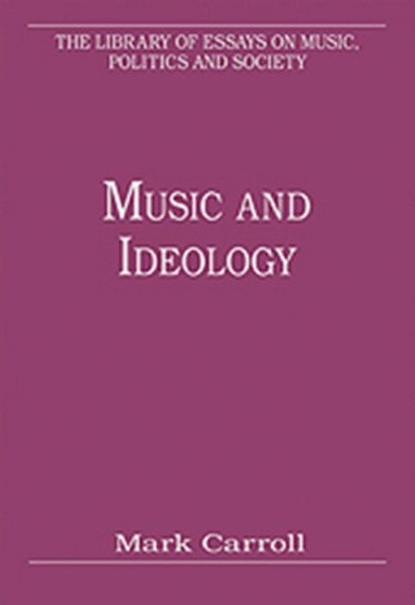 Music and Ideology by Mark Carroll - Hardback