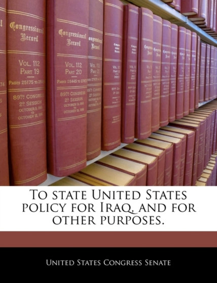 To State United States Policy for Iraq, and for Other Purposes.