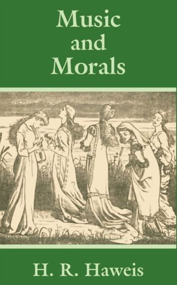 Music and Morals by H R Haweis - Paperback