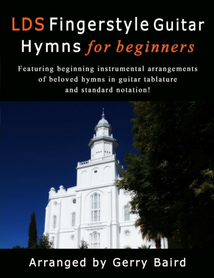 LDS Fingerstyle Guitar Hymns for Beginners by Gerry Baird - Paperback