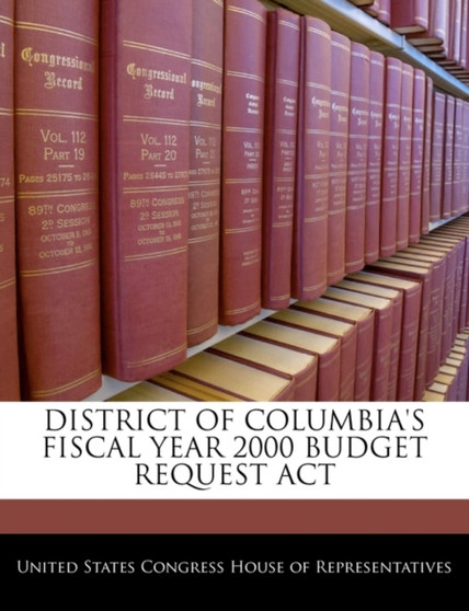 District of Columbia's Fiscal Year 2000 Budget Request ACT