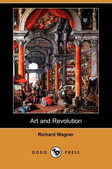 Art and Revolution (Dodo Press) by Richard Wagner - Paperback