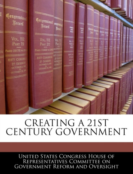 Creating a 21st Century Government