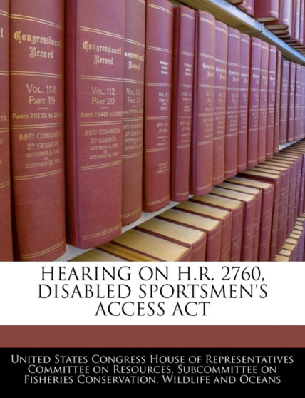 Hearing on H.R. 2760, Disabled Sportsmen's Access ACT