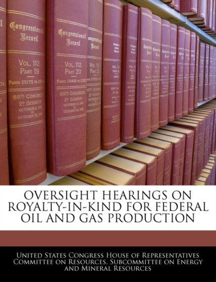 Oversight Hearings on Royalty-In-Kind for Federal Oil and Gas Production