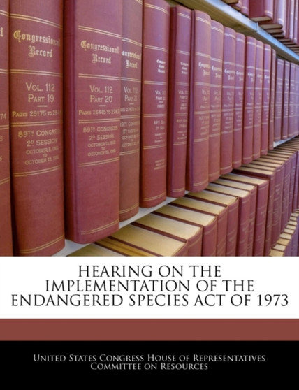 Hearing on the Implementation of the Endangered Species Act of 1973