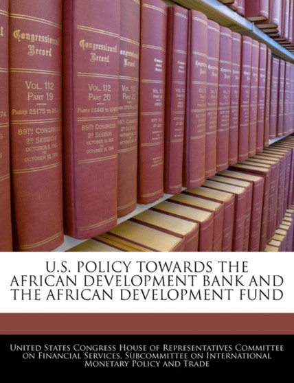 U.S. Policy Towards the African Development Bank and the African Development Fund