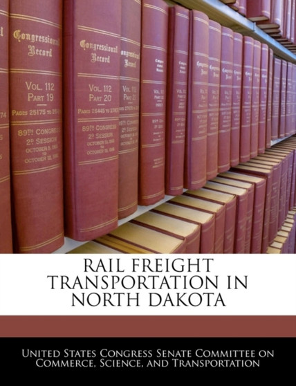 Rail Freight Transportation in North Dakota Rail Freight Transportation in North Dakota