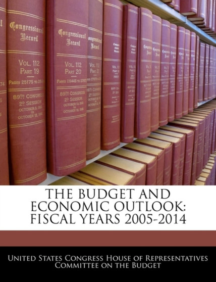 The Budget and Economic Outlook : Fiscal Years 2005-2014