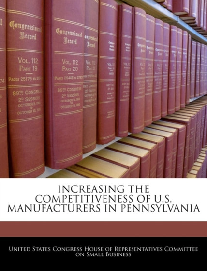 Increasing the Competitiveness of U.S. Manufacturers in Pennsylvania