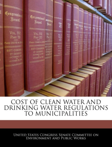 Cost of Clean Water and Drinking Water Regulations to Municipalities