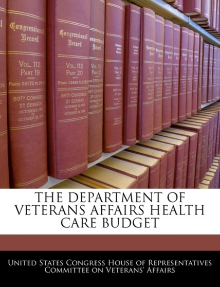 The Department of Veterans Affairs Health Care Budget
