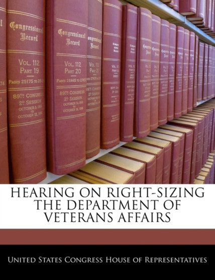 Hearing on Right-Sizing the Department of Veterans Affairs